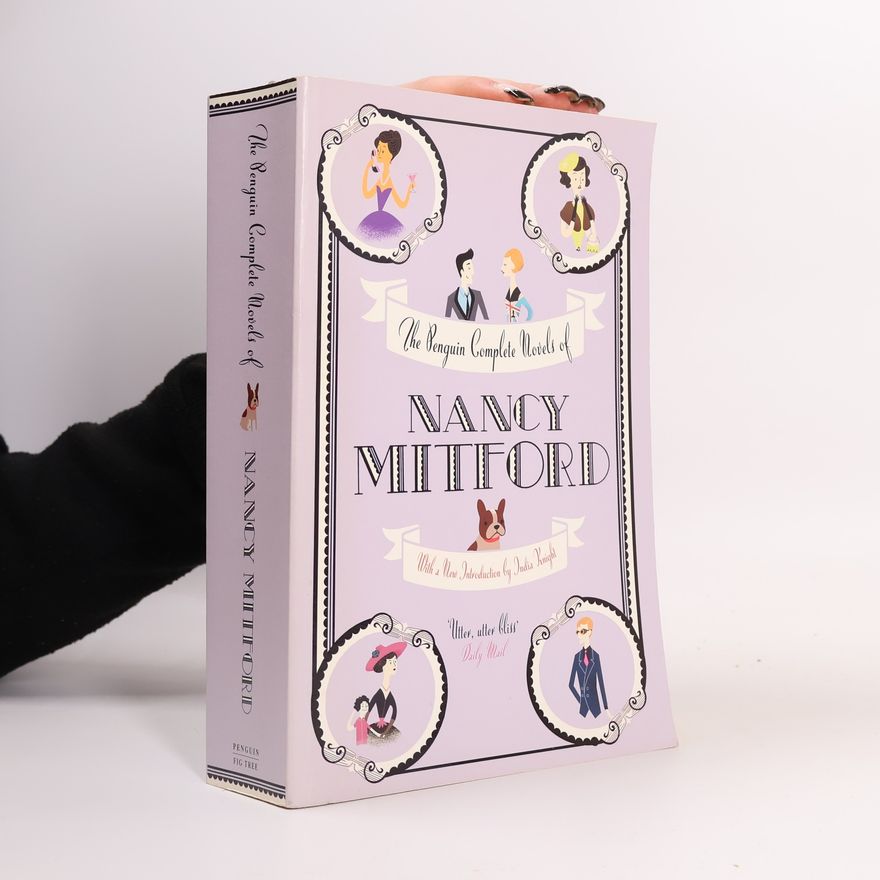 Nancy Mitford The Penguin Complete Novels of Nancy Mitford: With a New Introduction by India Knight