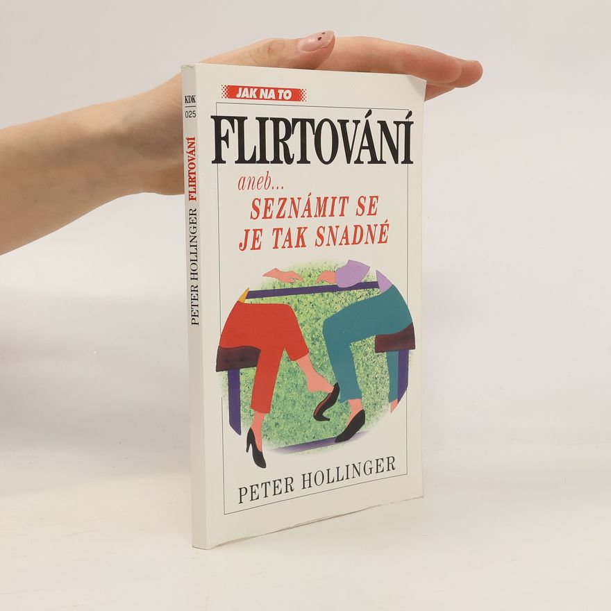 Peter Hollinger Flirtování. Krátký pohled na malé štěstí