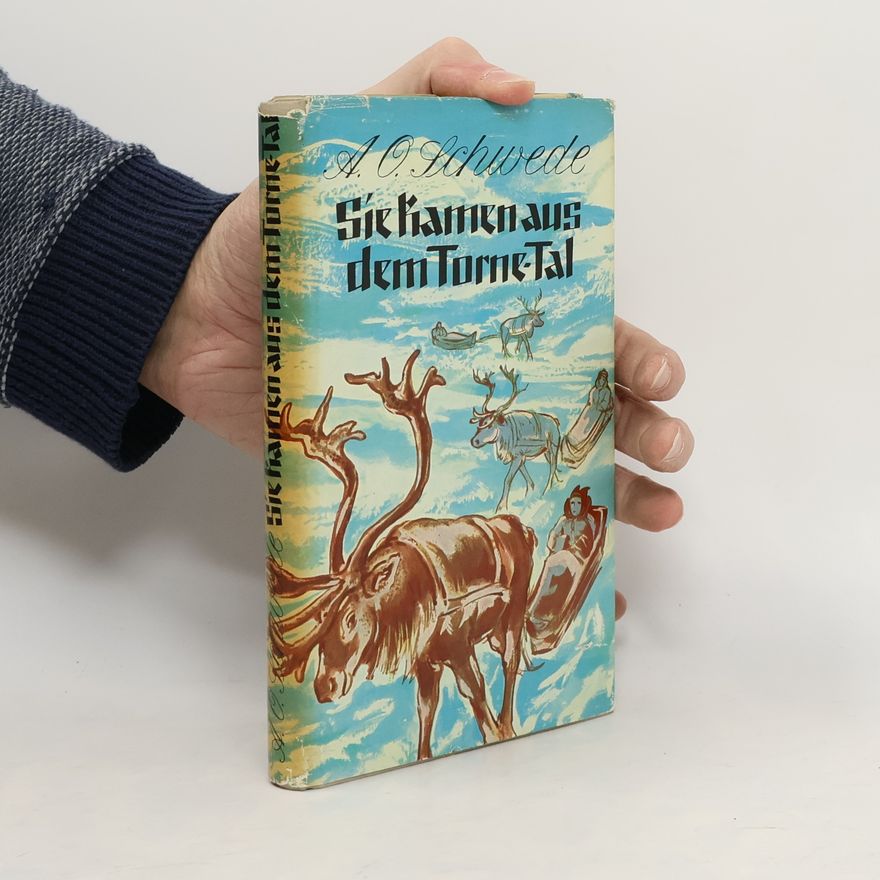 Alfred Otto Schwede Sie kamen aus dem Torne-Tal
