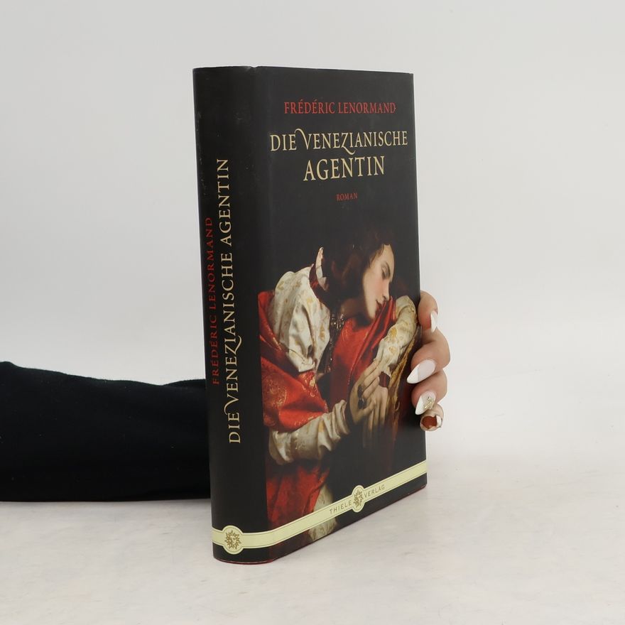 Frédéric Lenormand Die venezianische Agentin