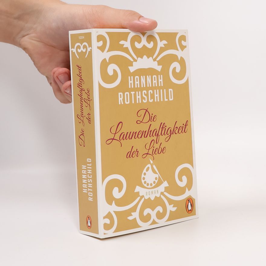 Hannah Rothschild Die Launenhaftigkeit der Liebe