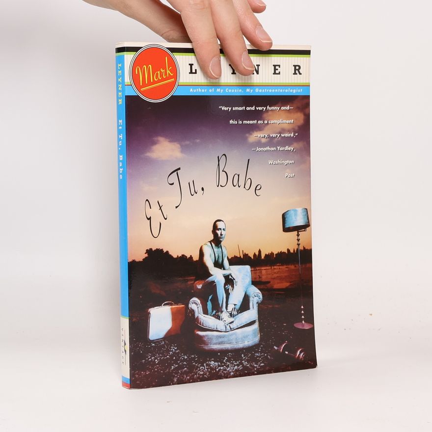 Mark Leyner Et Tu Babe