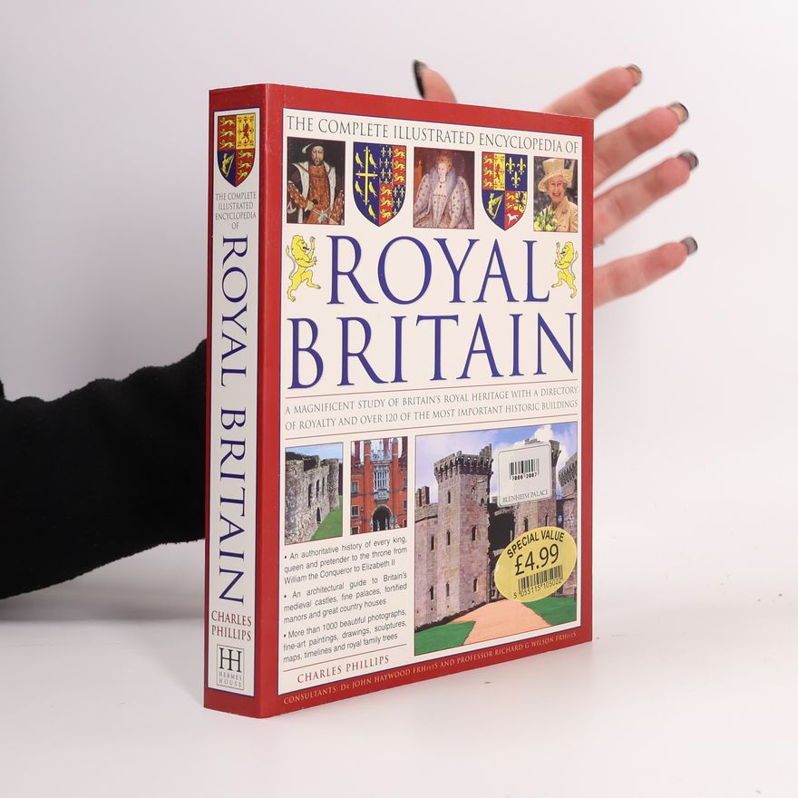 Autorenkollektiv The Complete Illustrated Encyclopedia of Royal Britain