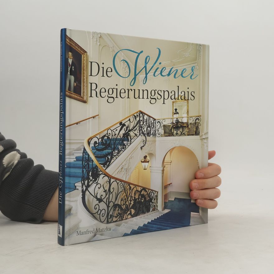 Manfred Matzka Die Wiener Regierungspalais