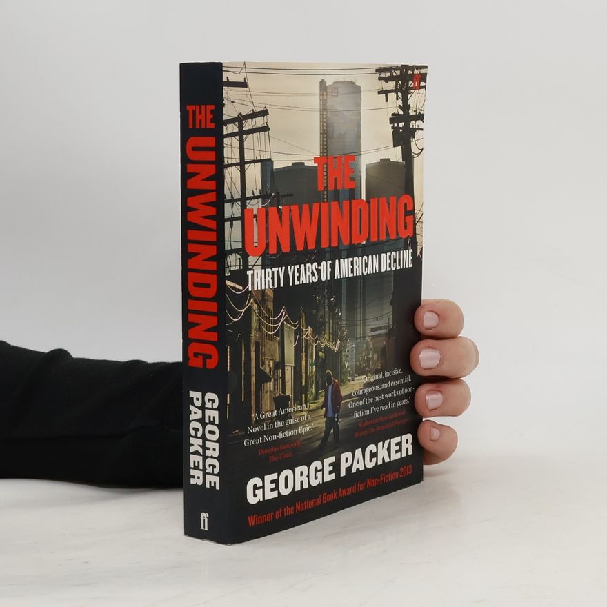 George Packer The Unwinding