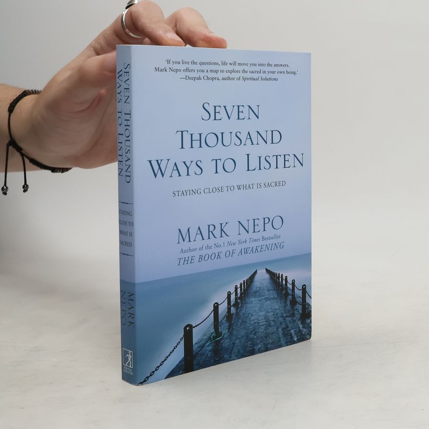 Mark Nepo Seven Thousand Ways to Listen