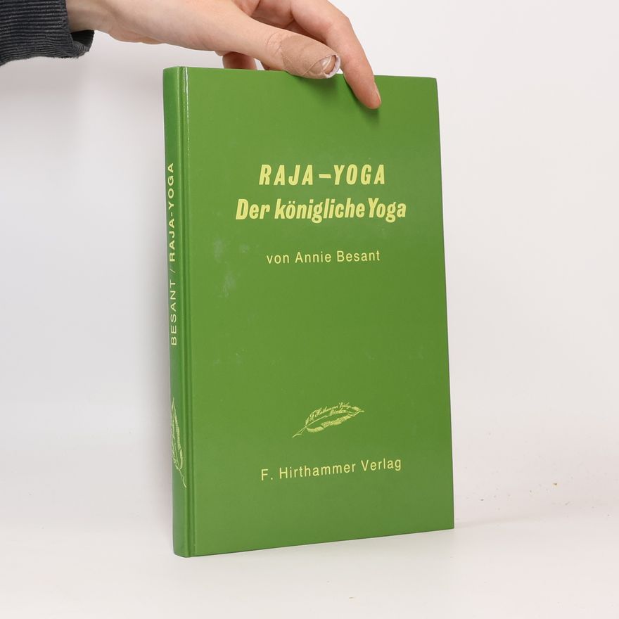 Annie Besant Raja-Yoga, der königliche Yoga
