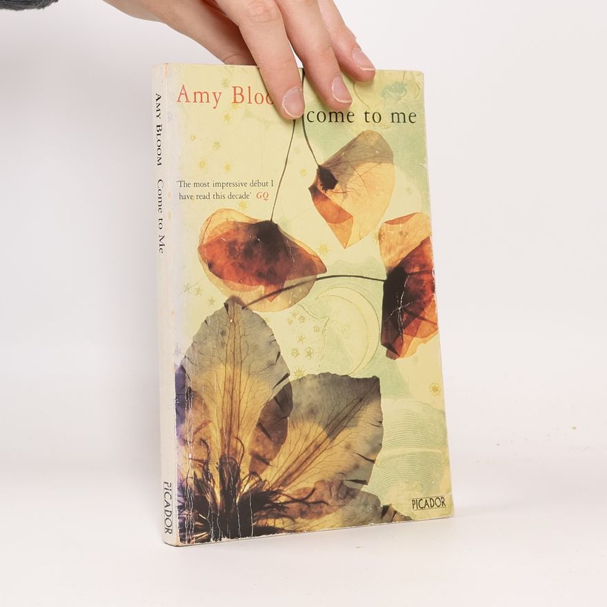 Amy Bloom Come to Me