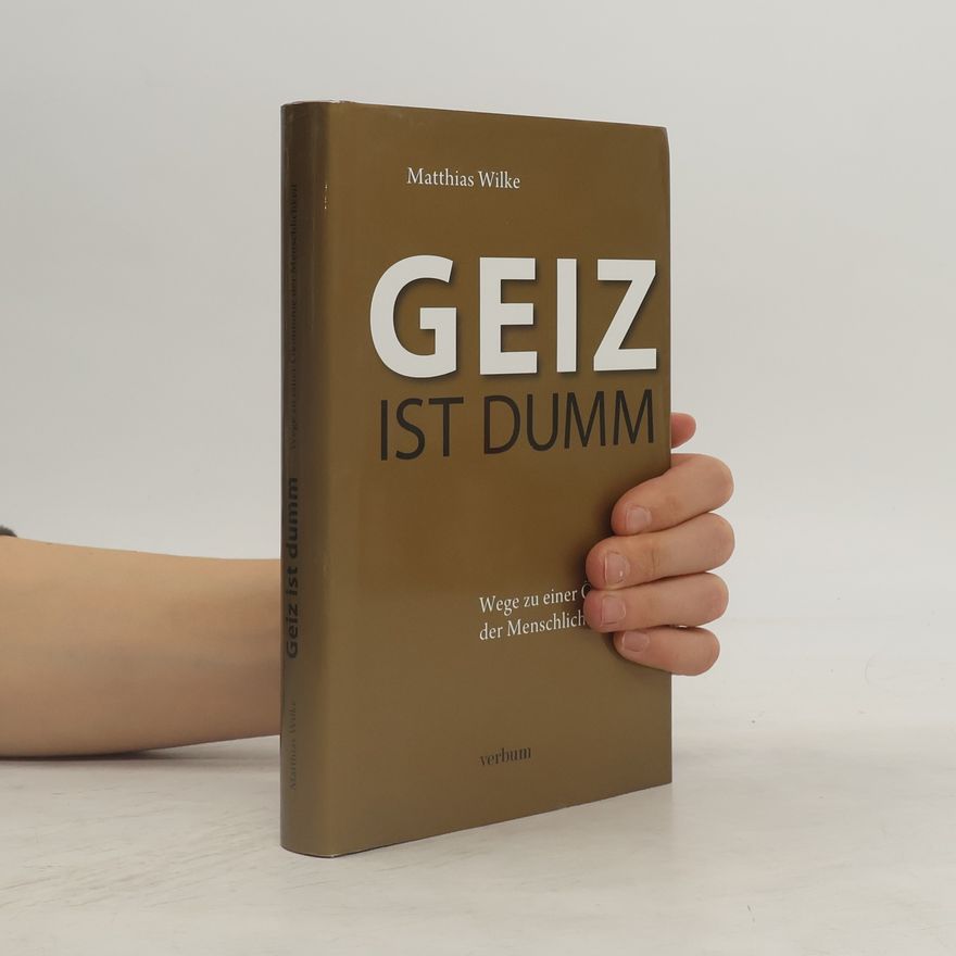 Matthias Wilke Geiz ist dumm