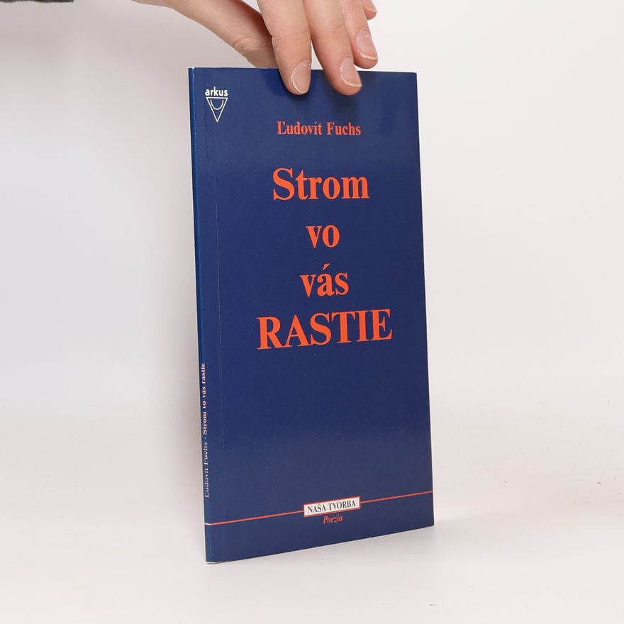 Ľudovít Fuchs Strom vo vás rastie