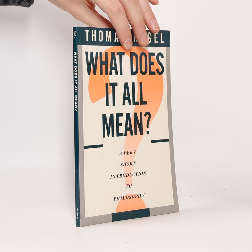 Thomas Nagel What Does It All Mean?