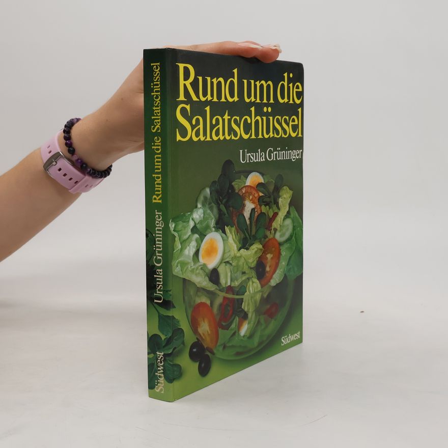 Ursula Grüninger Rund um die Salatschüssel