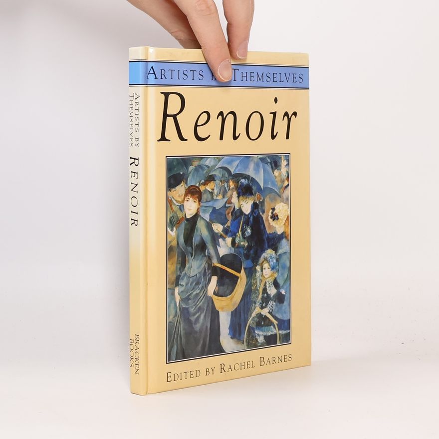 Rachel Barnes Artists By Themselves: Renoir