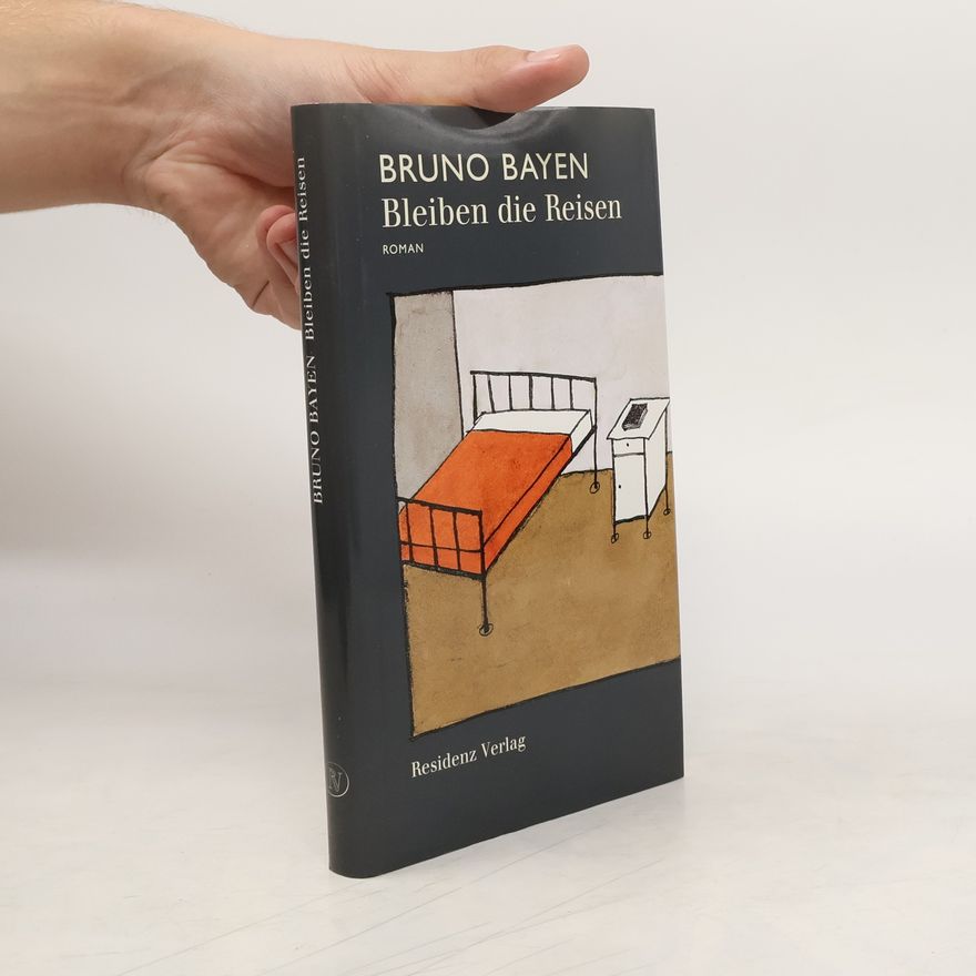 Bruno Bayen Bleiben die Reisen