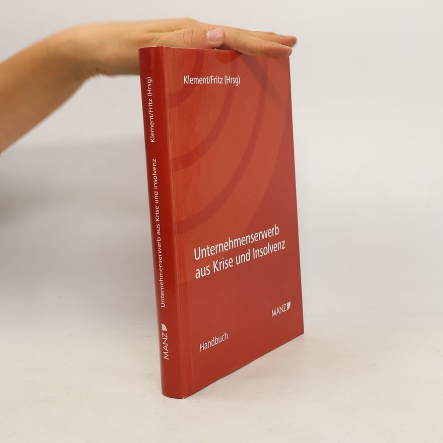 Autorenkollektiv Unternehmenserwerb aus Krise und Insolvenz