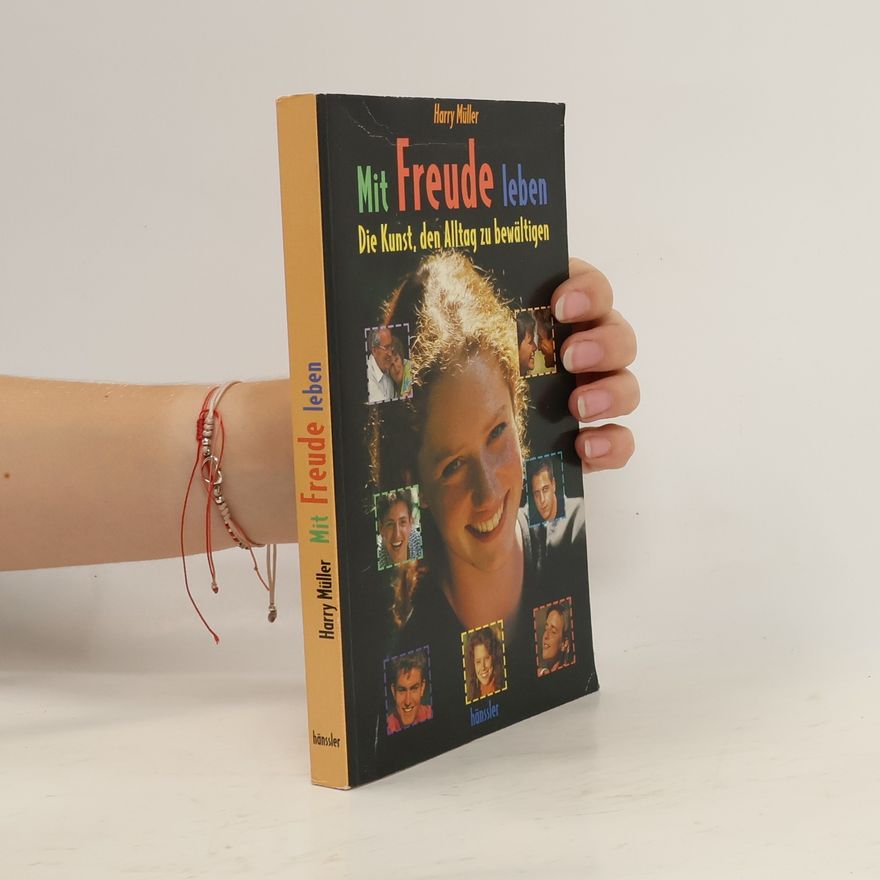 Harry Müller Mit Freude leben