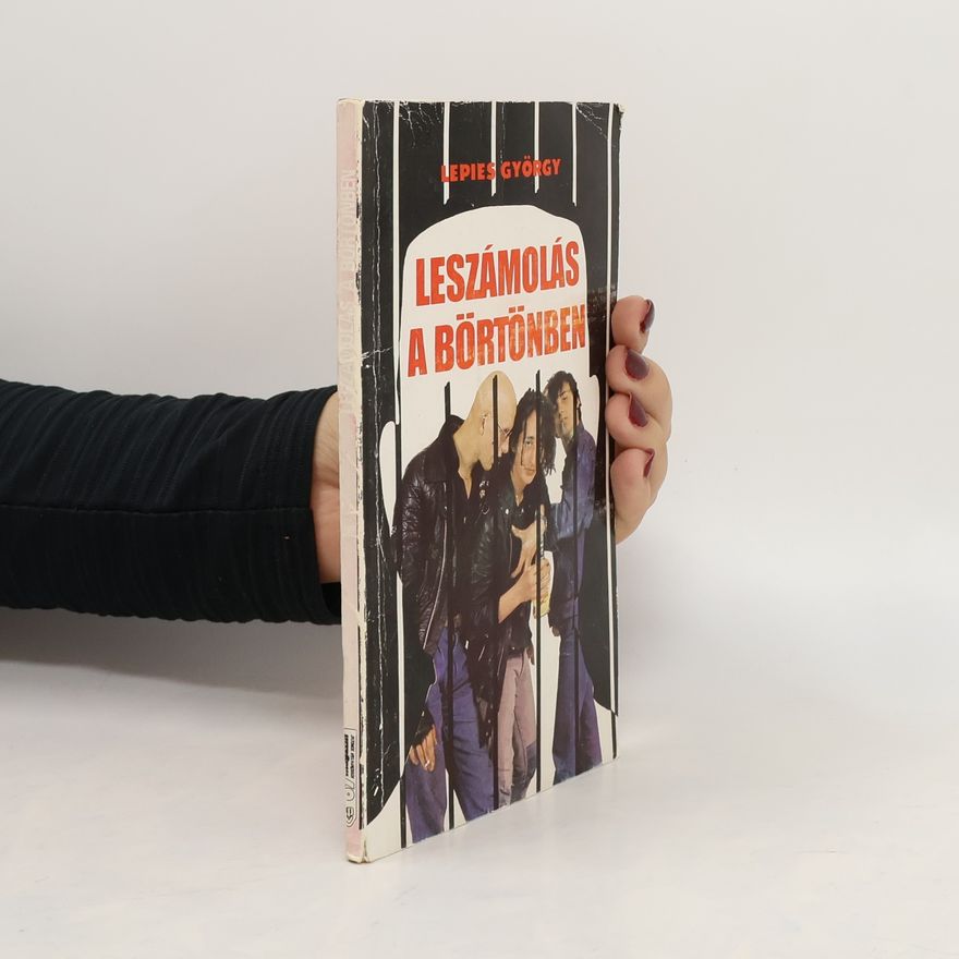 Lepies György Leszámolás a börtönben