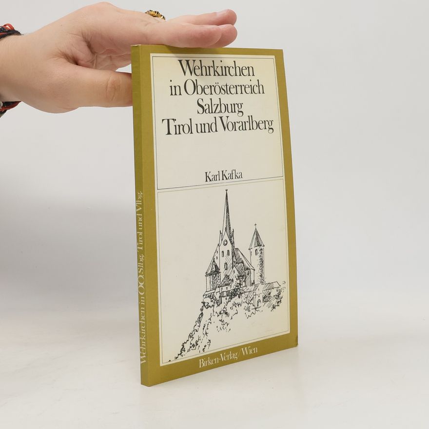 Karl Kafka Wehrkirchen in Oberösterreich, Salzburg, Tirol und Vorarlberg