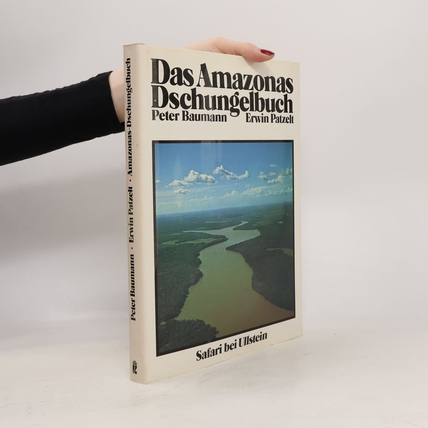 Erwin Patzelt Das Amazonas-Dschungelbuch