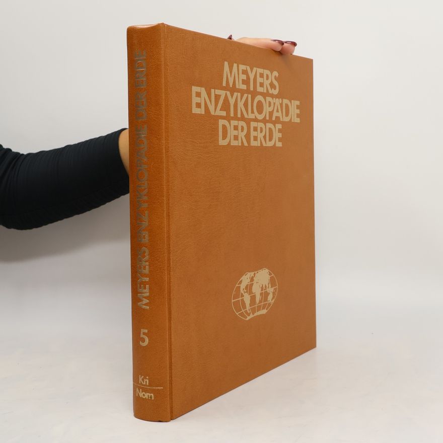 Německo) GeographischKartographisches Institut Meyer (Mannheim Meyers Enzyklopädie der Erde : in 8 Bänden. Bd. 5, Kri-Nom