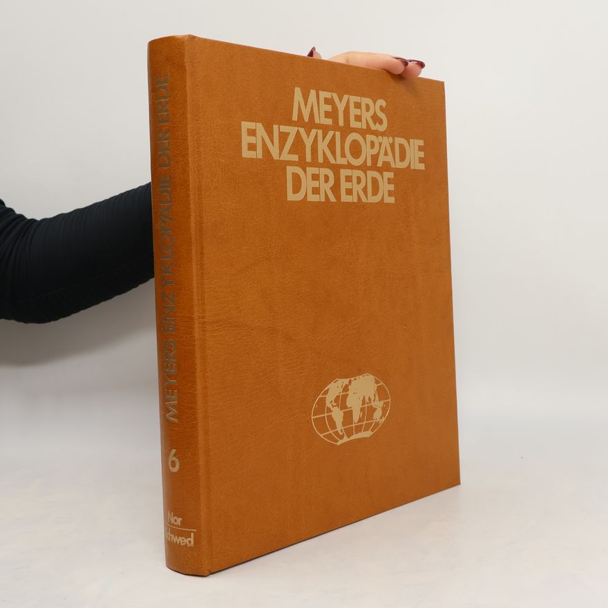 Adolf Hanle Meyers Enzyklopädie der Erde : in 8 Bänden. Bd. 6, Nor-Schwe