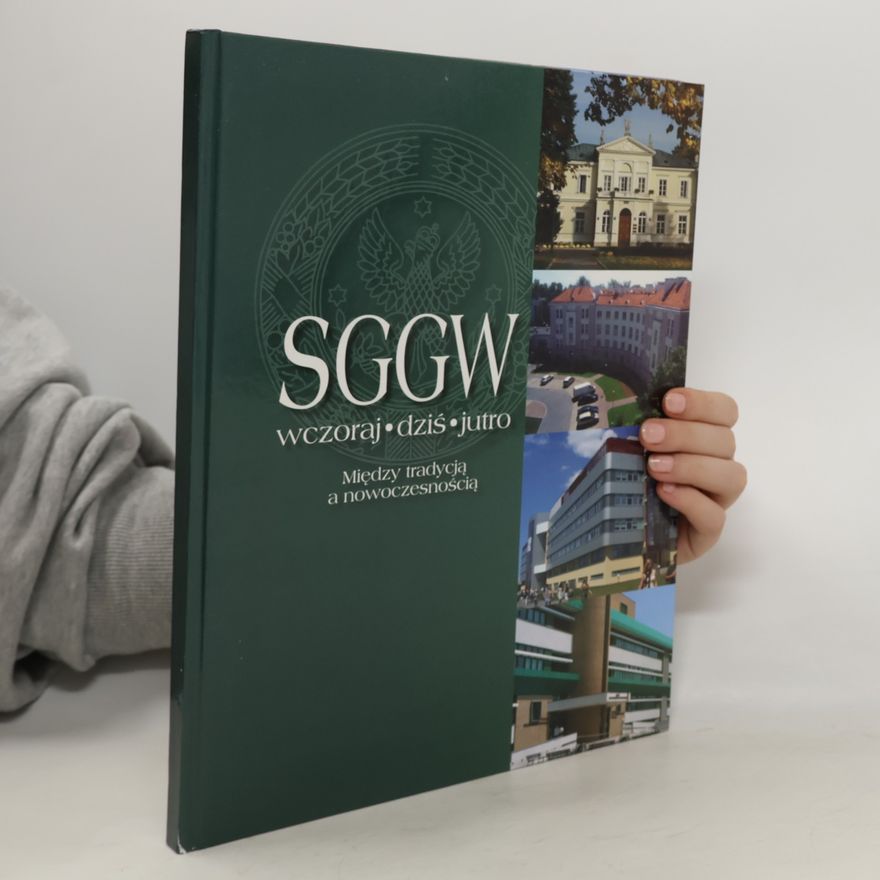 Collectif d'auteurs SGGW wczoraj, dziś, jutro