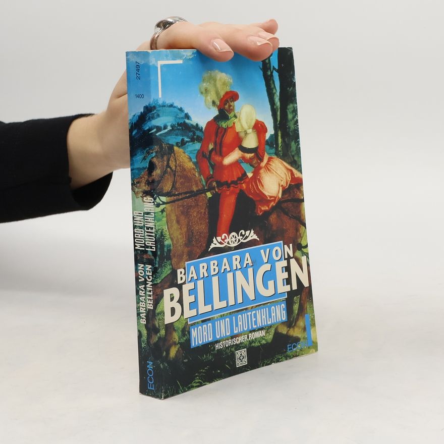 Barbara von Bellingen Mord und Lautenklang. Ein Kriminalroman aus dem Mittelalter