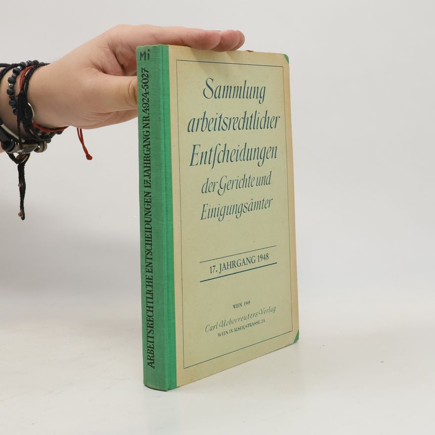 Collectif d'auteurs Sammlung Arbeitsrechtlicher Entscheidungen der Gerichte und Einigungsämter 17. Jahrgang 1948