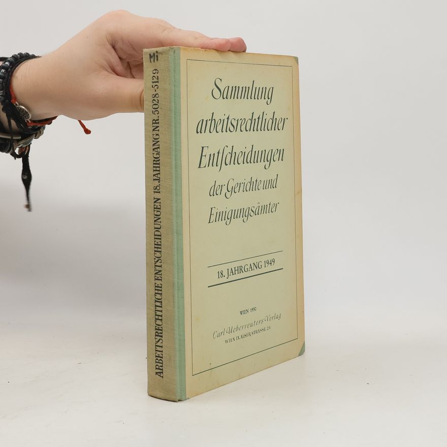 Collectif d'auteurs Sammlung Arbeitsrechtlicher Entscheidungen der Gerichte und Einigungsämter 18. Jahrgang 1949