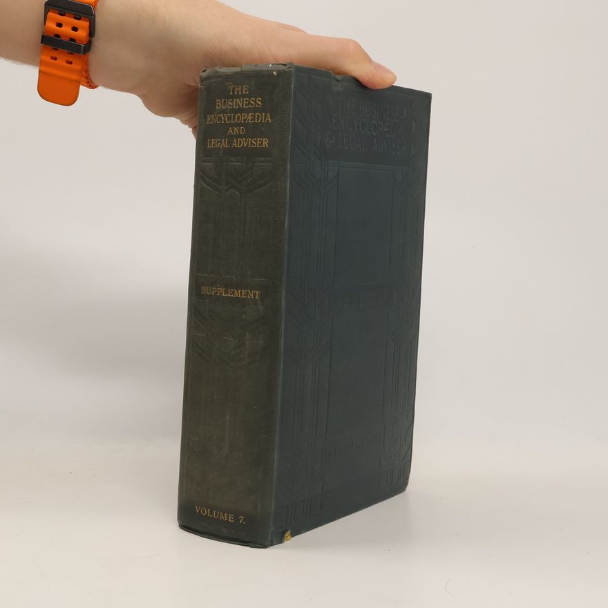 W. S. M. Knight The Business Encyclopedia and Legal Adviser 7