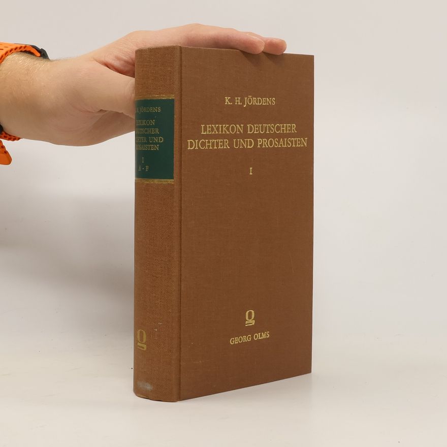 Karl Heinrich Jordens Lexikon deutscher dichter und Prosaisten I.
