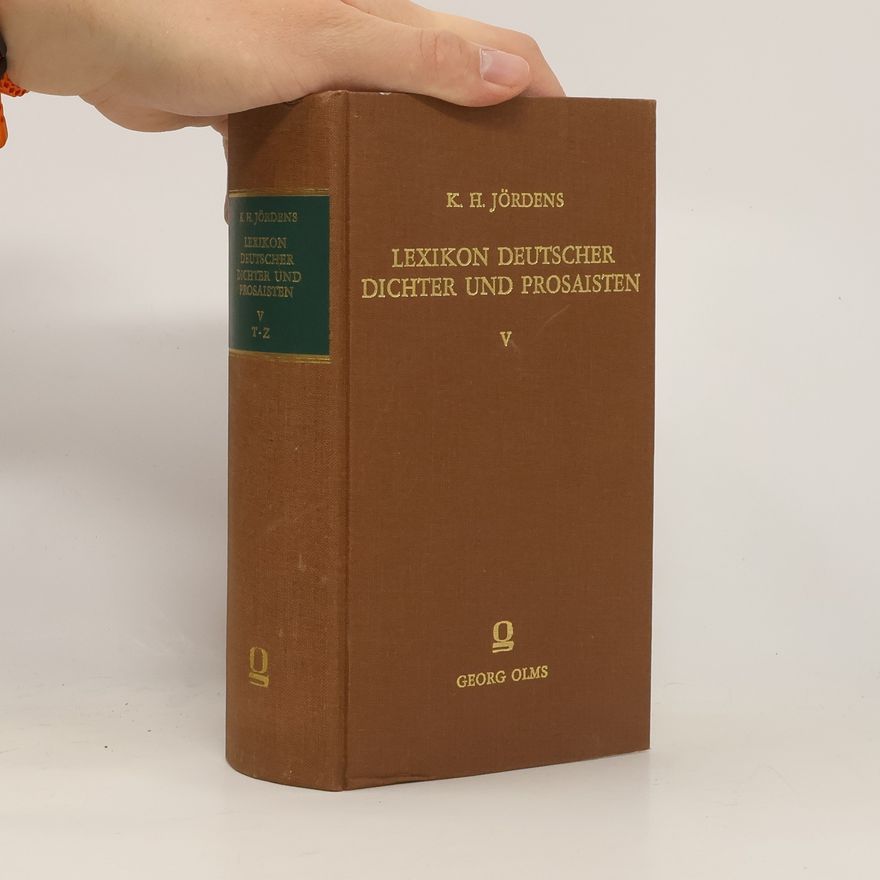 Karl Heinrich Jordens Lexikon deutscher dichter und prosaisten V.