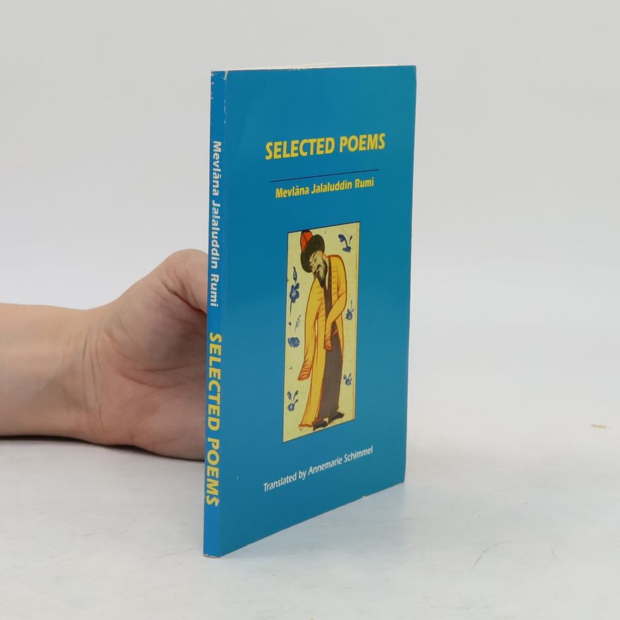 Mevlâna Jalaluddin Rumi Selected Poems