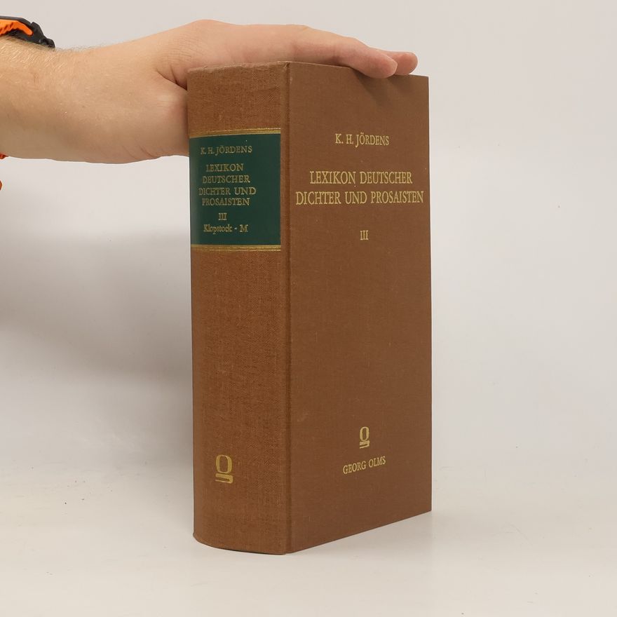 Karl Heinrich Jordens Lexikon deutscher Dichter und Prosaisten III