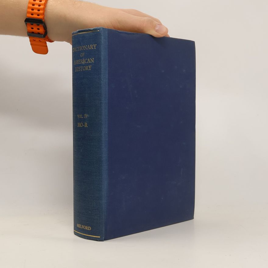 James Truslow Adams Dictionary of American History IV.