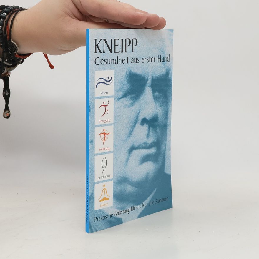 Autorenkollektiv Kneipp. Gesundheit aus erster Hand