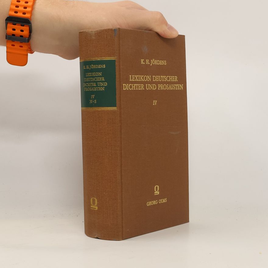 Karl Heinrich Jordens Lexikon deutscher Dichter und Prosaisten IV.