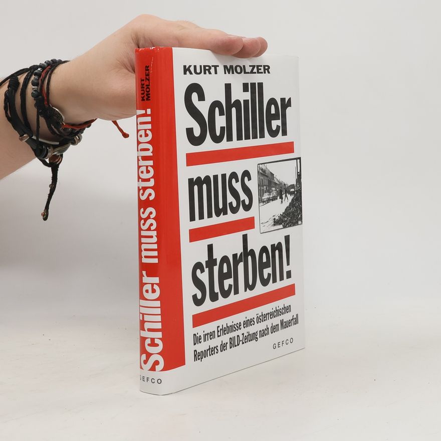 Kurt Molzer Schiller muss sterben!