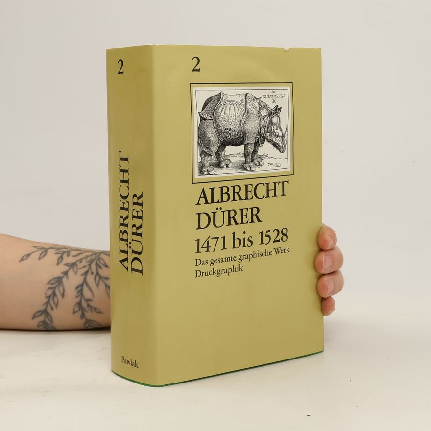 Wolfgang Hütt Albrecht Dürer 1471 bis 1528 : das gesamte graphische Werk. 2, Druckgraphik