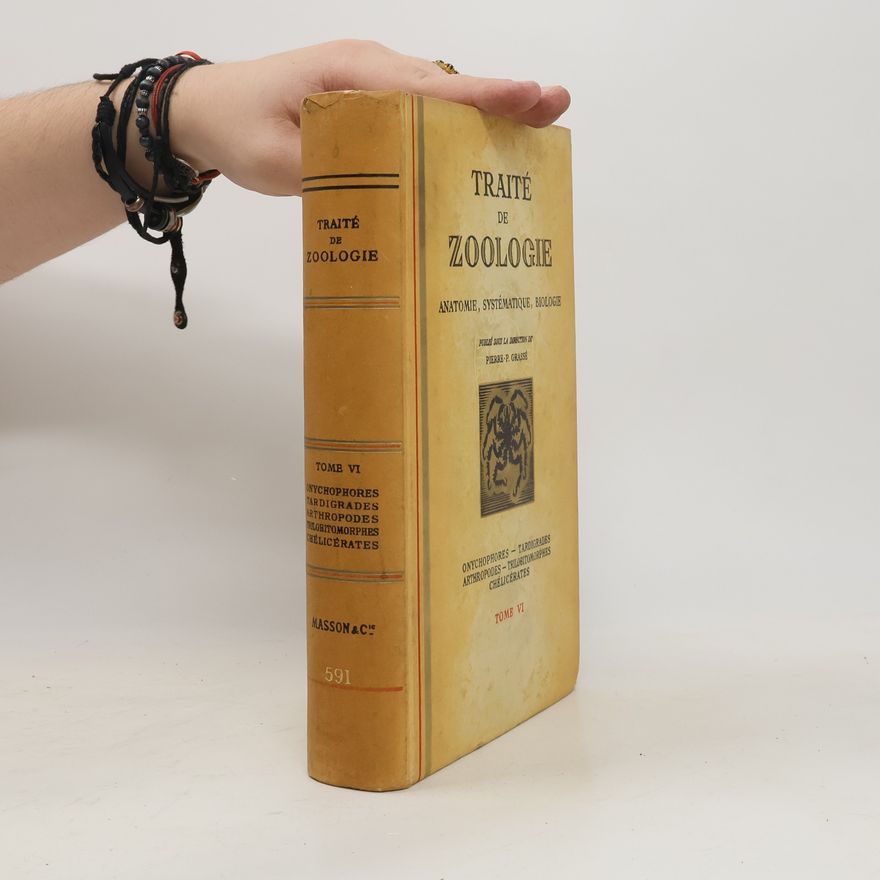 Pierre-P. Grassé Traité de Zoologie VI.