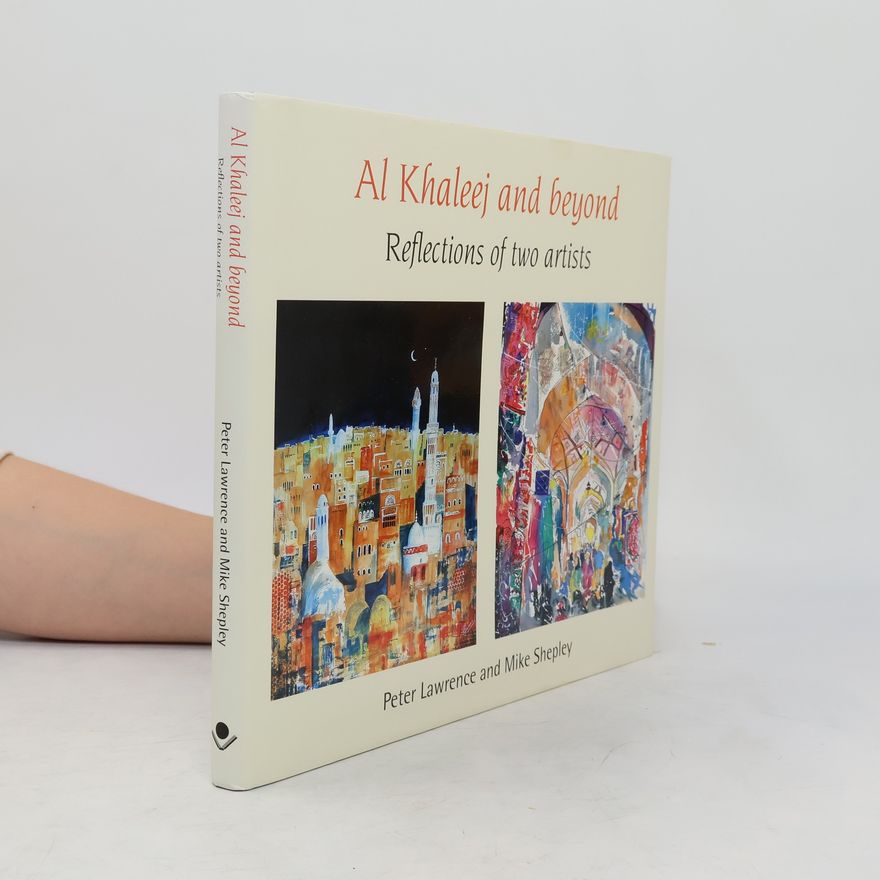 Mike Shepley Al Khaleej and Beyond – Reflections of Two Artists