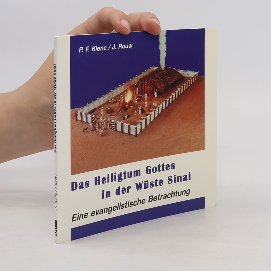 P. F. Kiene Das Heiligtum Gottes in der Wüste Sinai
