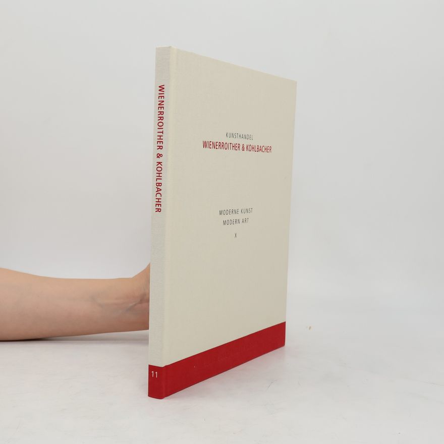 Autorenkollektiv Kunsthandel. Wienerroither & Kohlbacher. Moderne Kunst. Modern Art X
