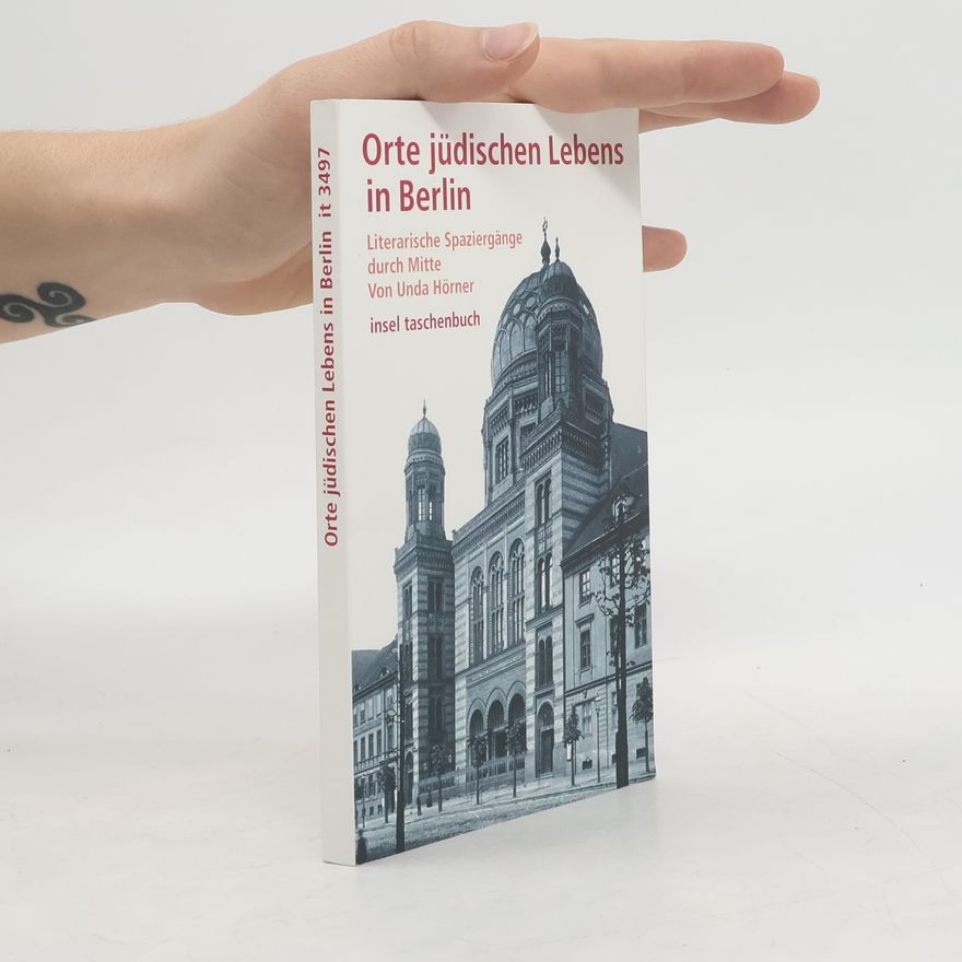 Unda Hörner Orte jüdischen Lebens in Berlin