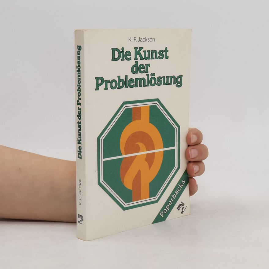 Keith F. Jackson Die Kunst der Problemlösung