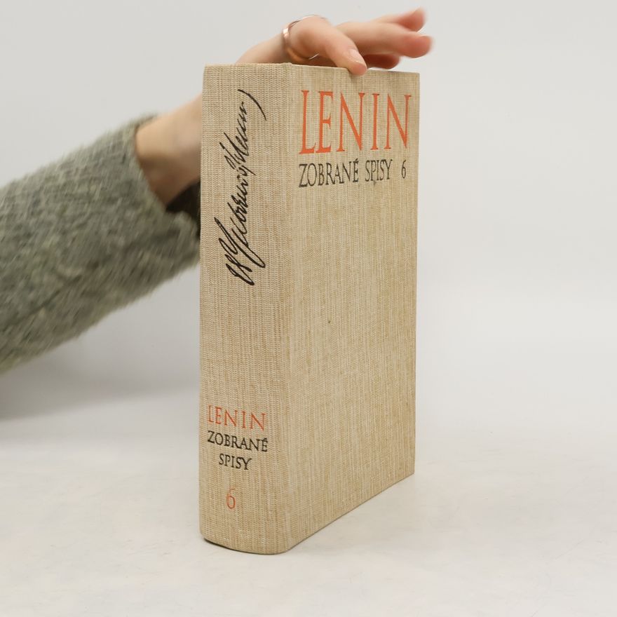 Vladimir Iľjič Lenin Zobrané spisy 6