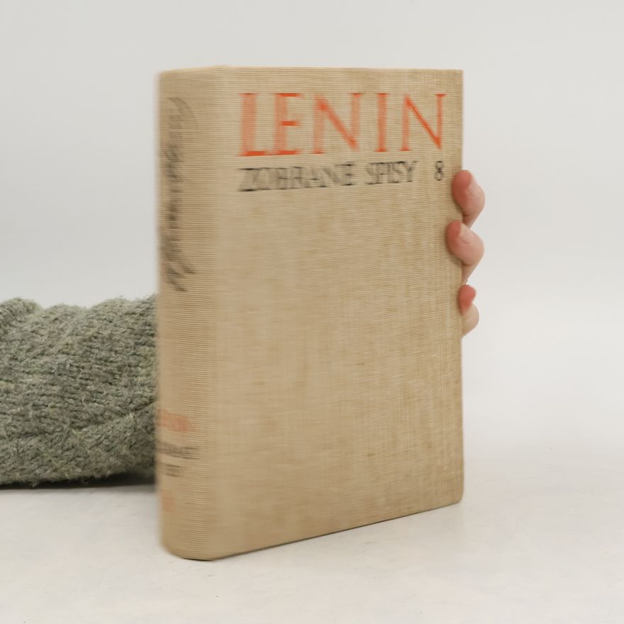 Vladimir Iljič Lenin Lenin : zobrané spisy 8