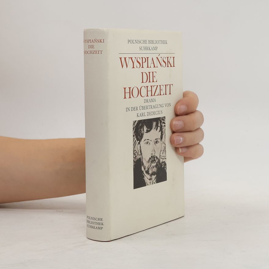Stanislaw Wyspiański Die Hochzeit. Drama in drei Akten