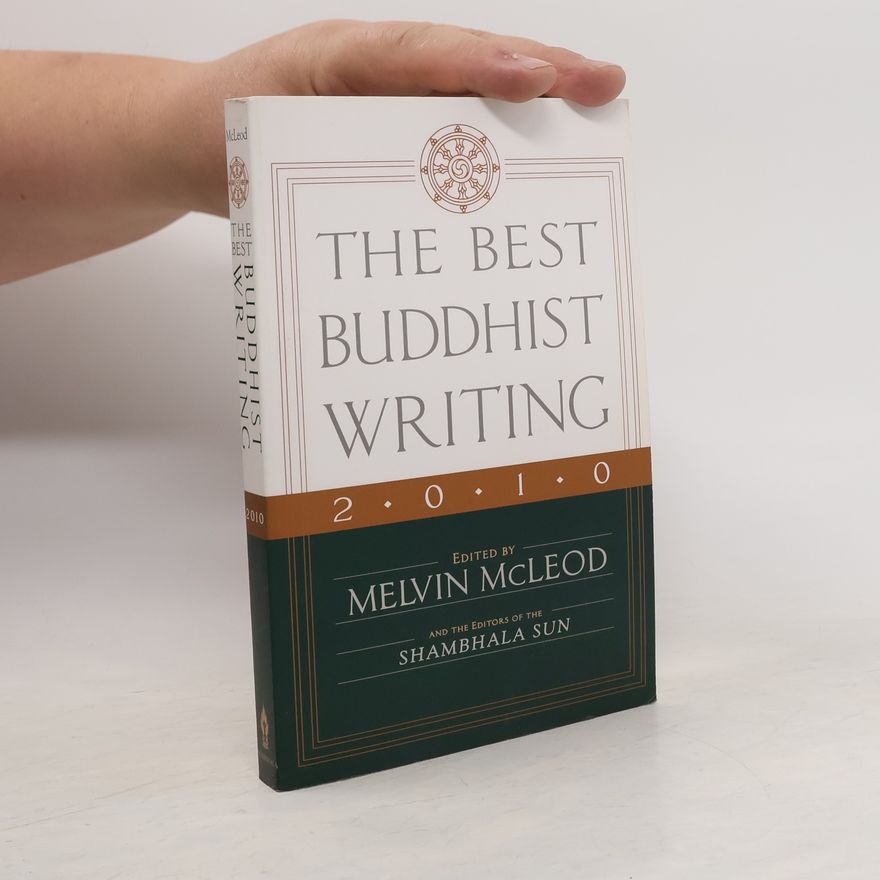 The Editors of the Shambhala Sun The Best Buddhist Writing 2010