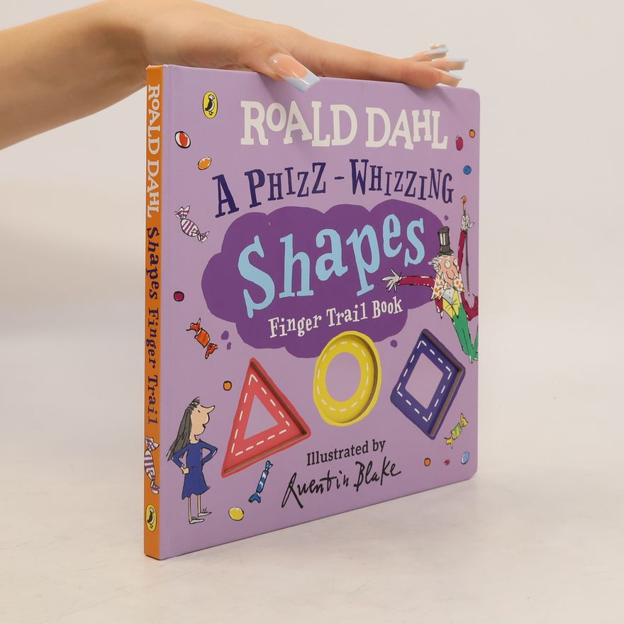 Quentin Blake Roald Dahl: A Phizz-Whizzing Shapes Finger Trail Book